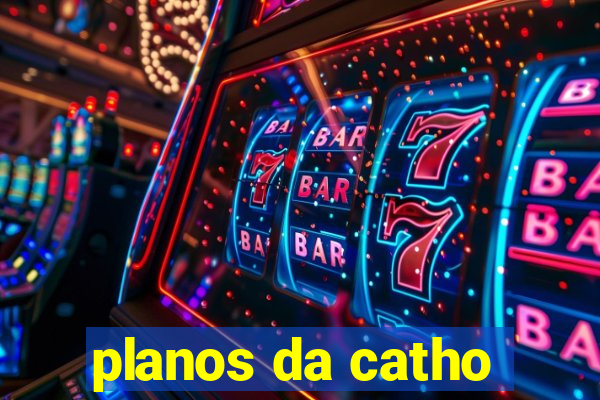 planos da catho